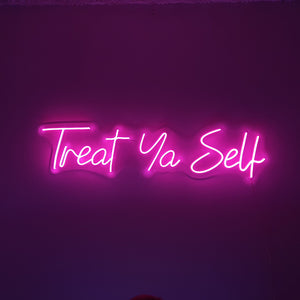 Treat Yo Self - LED Neon Sign, Interior Decor, Room decor, Wall Decor, Custom Sign, Neon For Home