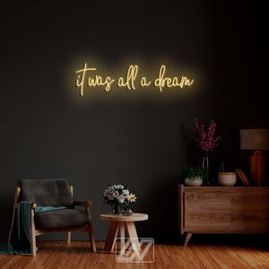 It Was All A Dream - LED Neon Sign, Wall Decor, Wall Sign, Custom Sign,Neon Sign,Gift Neon Sign,Bright Neon Lights, Neon Sign Bedroom