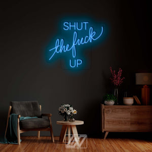 Shut The F*ck Up - LED Neon Sign, Neon Wall Decor, Custom Neon Sign, Personalised Neon Sign, Custom Neon Light, Vibe Neon Sign