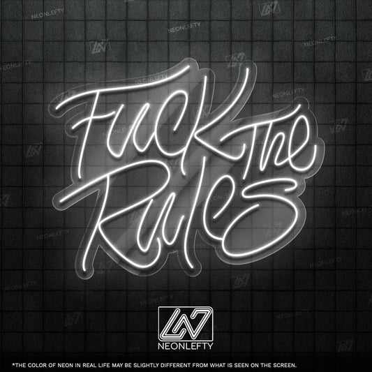 F*ck The Rules - LED neon sign with bold handwritten quote for rebellious room decor, bar wall, game zone or creative studio statement piece